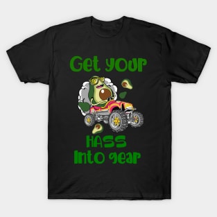 Get Your Hass Into Gear T-Shirt